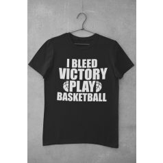 I bleed victory play basketball fekete póló