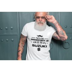 Never underestimate az old man with a Suzuki fehér póló